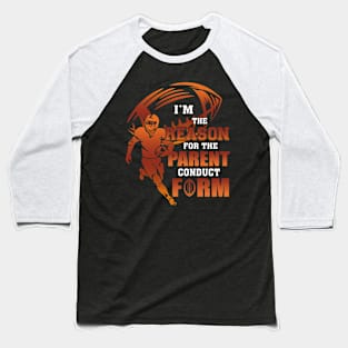 I'm The Reason For The Parent Conduct Form Football Baseball T-Shirt